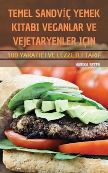 Temel Sandviç Yemek Kitabi Veganlar Ve Vejetaryenler Için (Turkish Edition)