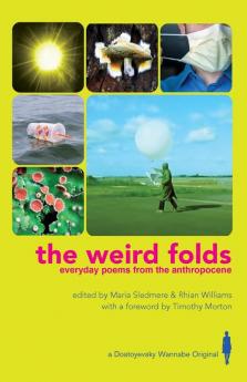 The Weird Folds: Everyday Poems from the Anthropocene