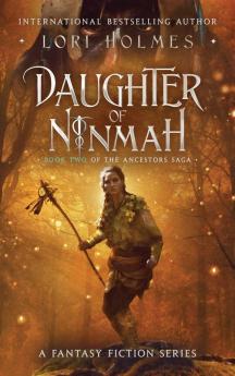 Daughter of Ninmah: Book 2 of The Ancestors Saga A Fantasy Fiction Series