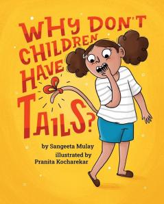 Why don't children have tails?: A book that celebrates curiosity