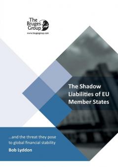 The Shadow Liabilities Of EU Member States And The Threat They Pose To Global Financial Stability