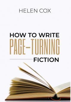 How to Write Page-Turning Fiction: Advice to Authors Book 3: 2