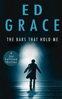 The Bars That Hold Me: 3 (Jay Sullivan Thrillers)