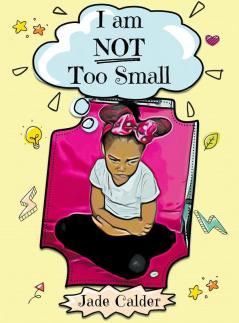 I Am Not Too Small