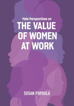 Male Perspectives on The Value of Women at Work