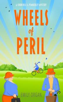 Wheels of Peril: 5 (Churchill and Pemberley)