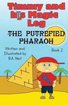 Timmy and his magic leg: The Putrefied Pharaoh: 2