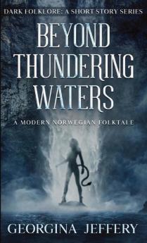 Beyond Thundering Waters