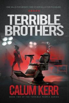 Terrible Brothers: One Kills For Money. The Other Kills For Pleasure: 2 (Terrible People)