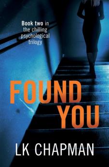 Found You: Book two in the chilling psychological trilogy: 2 (No Escape)