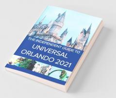 The Independent Guide to Universal Orlando 2021