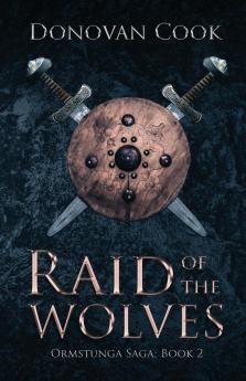 Raid of the Wolves: 2 (Ormstunga Saga)