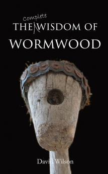 The Wisdom of Wormwood