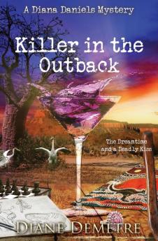 Killer in the Outback: The Dreamtime and a Deadly Kiss: 2 (A Diana Daniels Mystery)