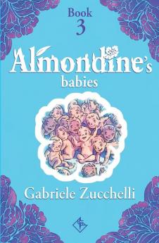 Almondine's Babies: Alma's mission: 1