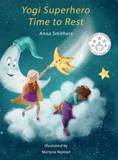 Yogi Superhero Time to Rest: A children's book about rest mindfulness and relaxation.: 3 (Yogi Superhero Series)