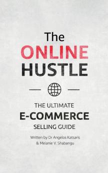 The Online Hustle: The Ultimate E-Commerce Selling Guide