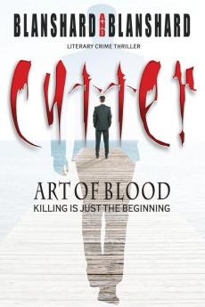 Cutter: Art Of Blood. Literary Crime Thriller: Killing Is Just The Beginning