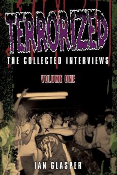 Terrorized The Collected Interviews Volume One