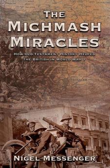 The Michmash Miracles: How Old Testament History Helped the British Win a Battle in World War 1