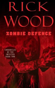 Zombie Defence: 2 (Chronicles of the Infected)