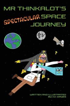 Mr Thinkalot's Spectacular Space Journey: 2