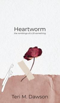 Heartworm: the ramblings of a 20-something