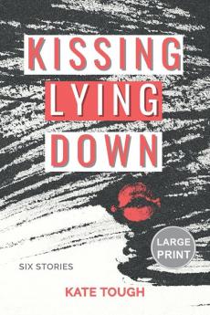 Kissing Lying Down (Large Print Edition)