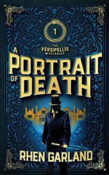 A Portrait of Death: 1 (The Versipellis Mysteries)