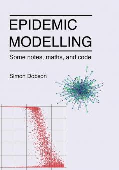 Epidemic modelling - Some notes maths and code