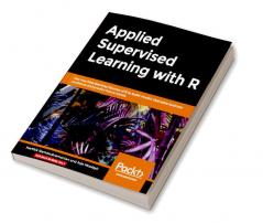 Applied Supervised Learning with R
