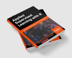 Applied Supervised Learning with R