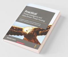 Practical Threat Intelligence and Data-Driven Threat Hunting