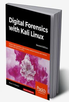 Digital Forensics with Kali Linux - Second Edition