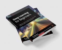 Deep Learning for Beginners