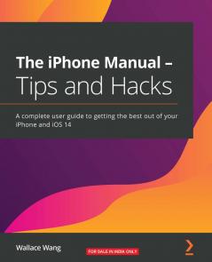 The iPhone Manual - Tips and Hacks