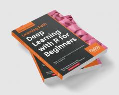 Deep Learning with R for Beginners