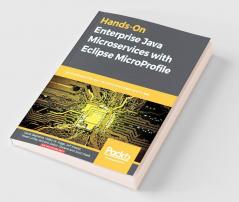 Hands-On Enterprise Java Microservices with Eclipse MicroProfile