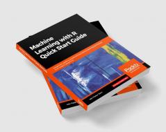Machine Learning with R Quick Start Guide
