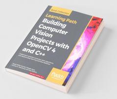 Building Computer Vision Projects with OpenCV 4 and C++