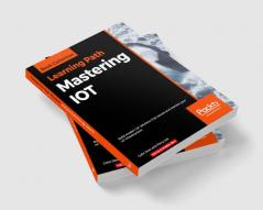 Mastering IOT