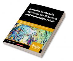 Securing Blockchain Networks like Ethereum and Hyperledger Fabric