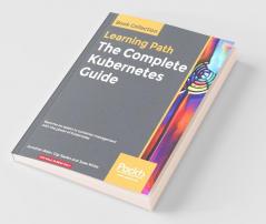 The Complete Kubernetes Guide