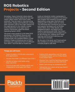 ROS Robotics Projects: Build and control robots powered by the Robot Operating System machine learning and virtual reality 2nd Edition