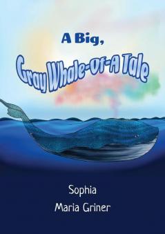 A Big Gray Whale-Of-A Tale