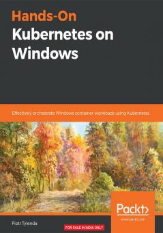 Hands-On Kubernetes on Windows