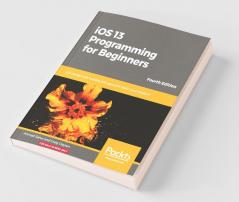 iOS 13 Programming for Beginners - Fourth Edition