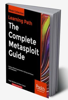 The Complete Metasploit Guide