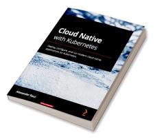 Cloud Native with Kubernetes