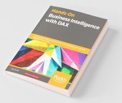 Hands-On Business Intelligence with DAX